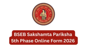 BSEB Sakshamta Pariksha 5th Phase Online Form